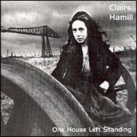 Claire Hamill - One House Left Standing