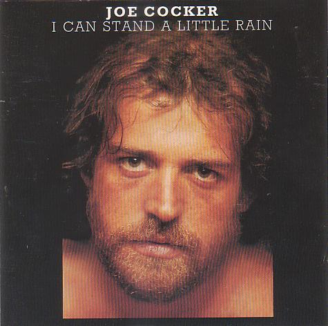 Joe Cocker - I Can Stand A Little Rain