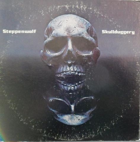 Steppenwolf - Skullduggery