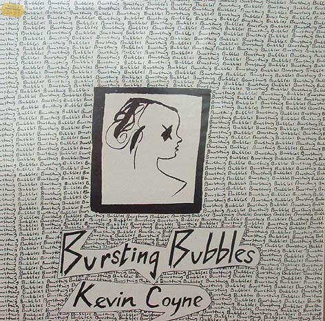 Kevin Coyne - Bursting Bubbles