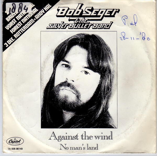 Bob Seger & The Silver Bullet Band - Against The Wind