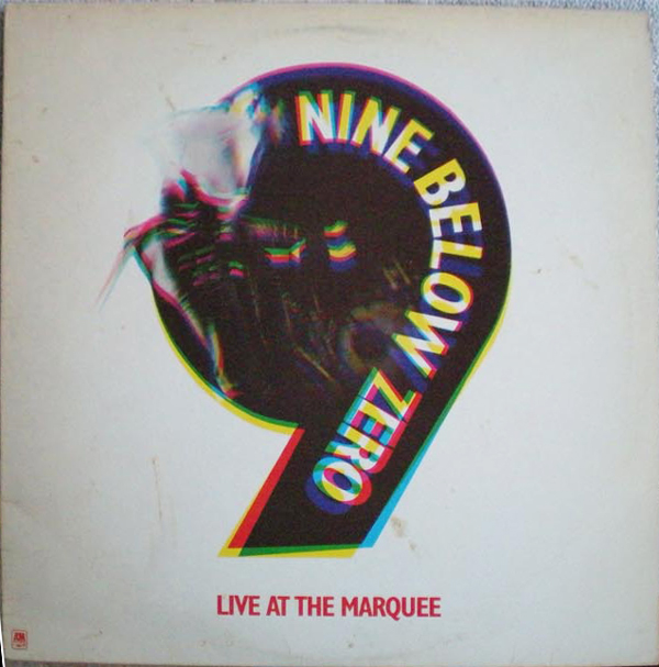 Nine Below Zero - Live At The Marquee