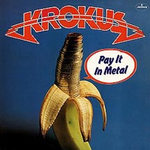 Krokus - Pay It In Metal