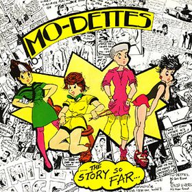 The Mo-Dettes - ...The story so far