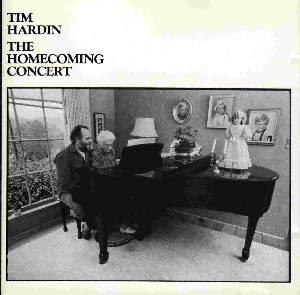 Tim Hardin - The Homecoming Concert