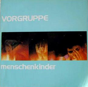 Vorgruppe - Menschenkinder