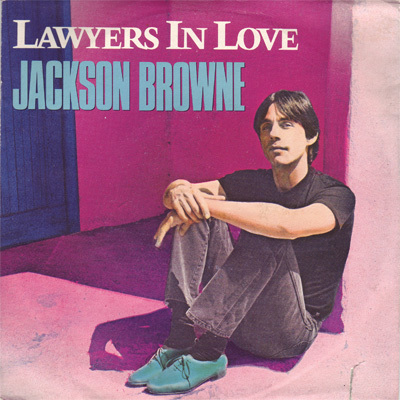 Jackson Browne - Lawyers In Love