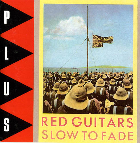 Red Guitars - Slow To Fade