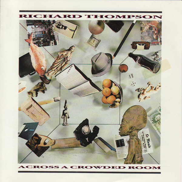 Richard Thompson - Across A Crowded Room