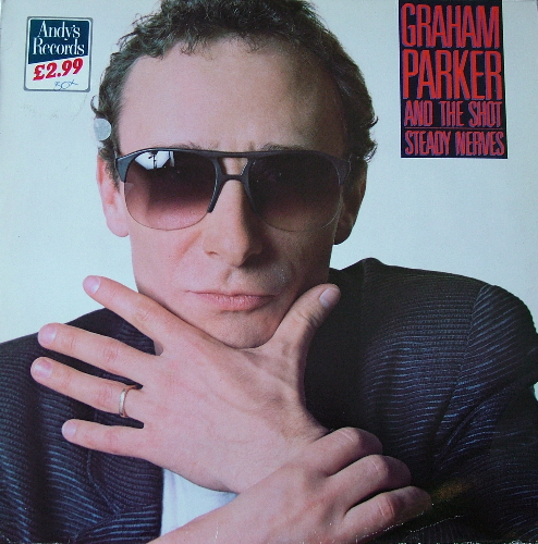 Graham Parker And The Shot - Steady Nerves