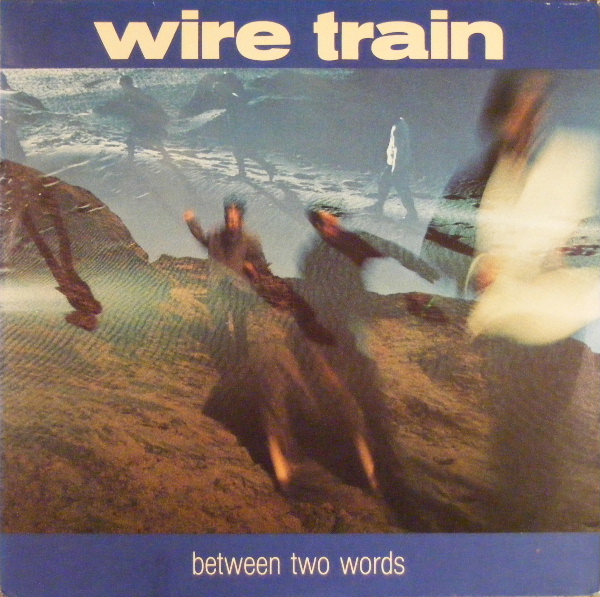 Wire Train  -  Between two words