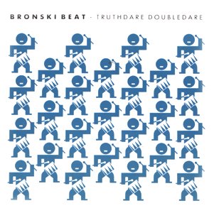 Bronski Beat - Truthdare Doubledare