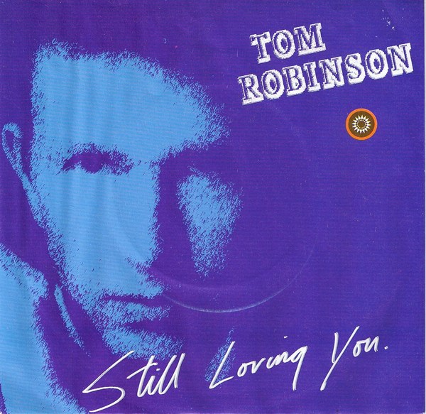 Tom Robinson - Still loving you