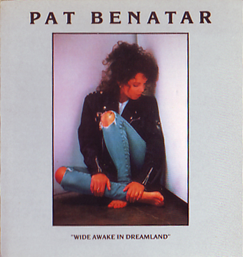 Pat Benatar - Wide Awake In Dreamland