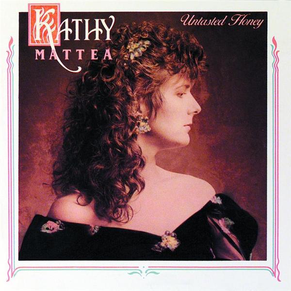 Kathy Mattea - Untasted Honey