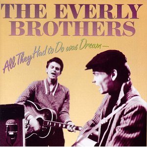 The Everly Brothers All They Had to Do Was Dream Cover