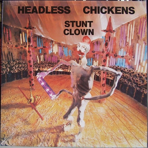 Headless Chickens - Stunt Clown