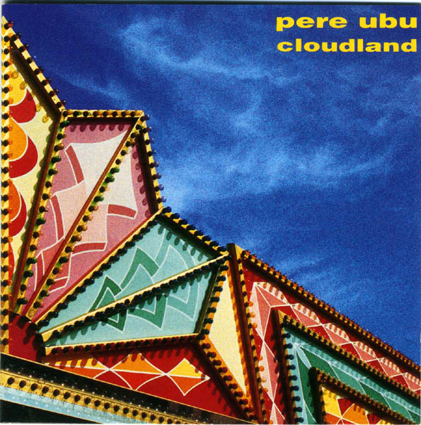 Pere Ubu - Cloudland