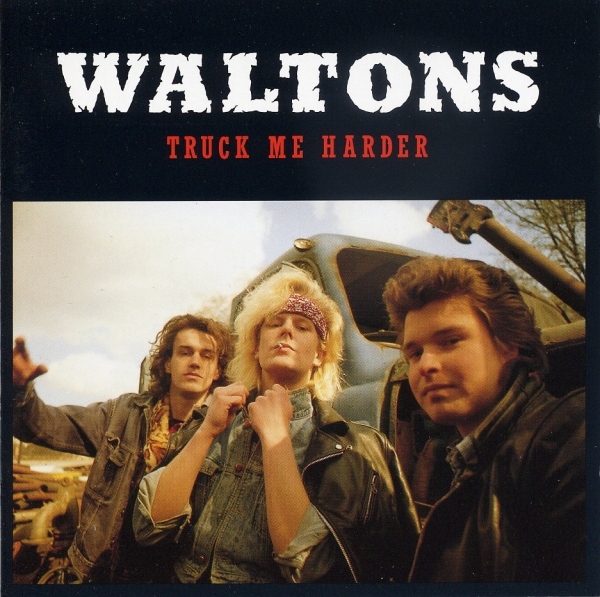 Waltons - Truck Me Harder