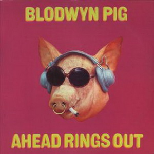 Blodwyn Pig - Ahead Rings Out