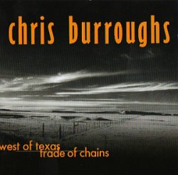 Chris Burroughs - West Of Texas