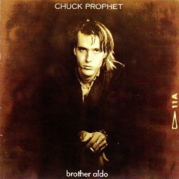 Chuck Prophet - Brother Aldo