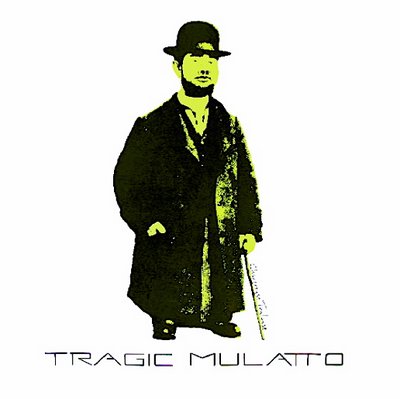 Tragic Mulatto - Chartreuse Toulouse