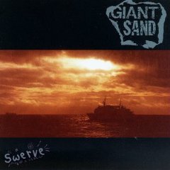 Giant Sand - Swerve