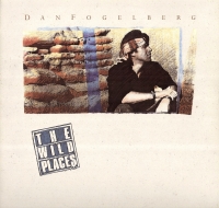 Dan Fogelberg - The Wild Places