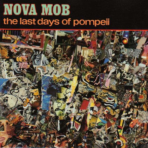 Nova Mob - The Last Days Of Pompeii