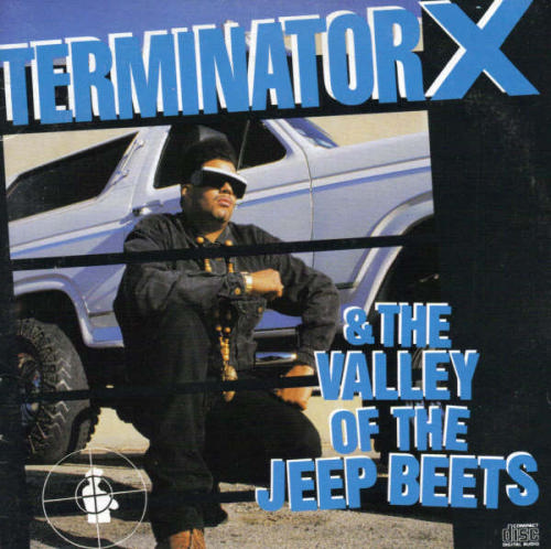 Terminator X ... & The Valley Of The Jeep Beets