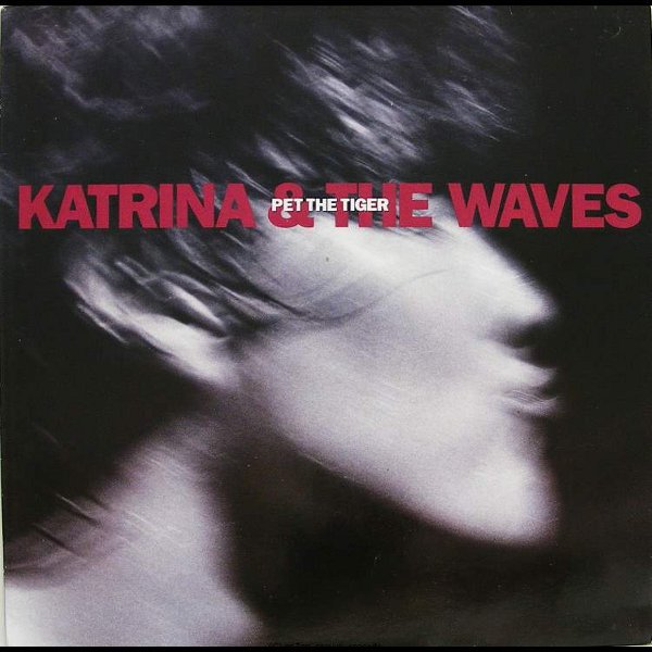 Katrina & The Waves - Pet The Tiger