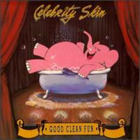 Celebrity Skin - Good Clean Fun