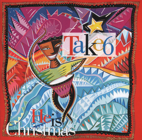 Take 6 - He Is Christmas