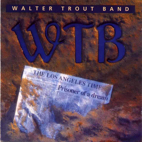 Walter Trout Band -  Prisoner Of A Dream