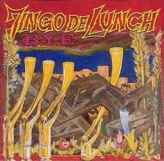 Jingo De Lunch - B.Y.E.