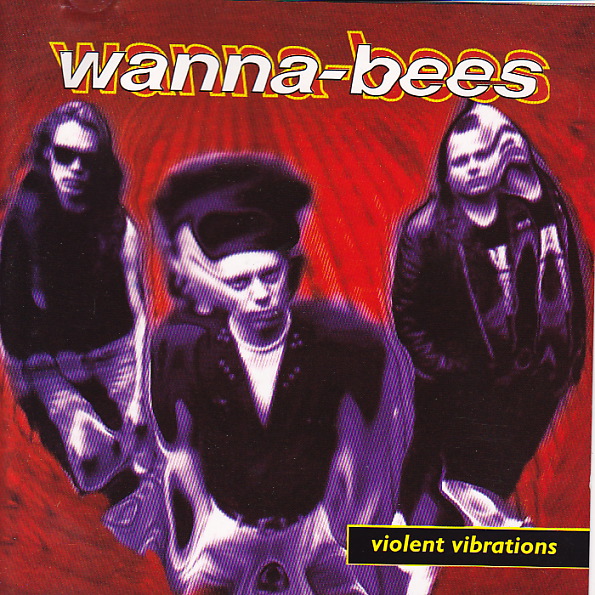 Wanna-Bees - Violent Vibrations