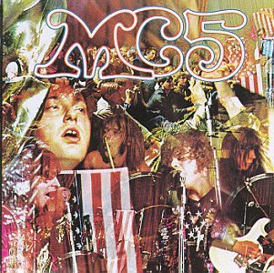 MC 5 - Kick Out The Jams