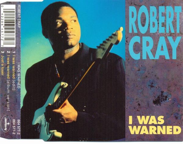 Robert Cray - I Was Warned