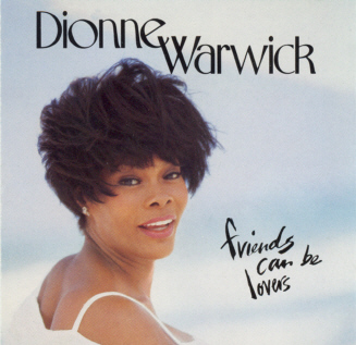 Dionne Warwick- Friends Can Be Lovers