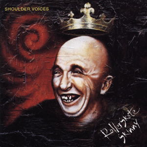 Rollerskate Skinny - Shoulder Voices