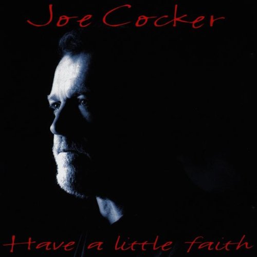 Joe Cocker Have A Little Faith Cover