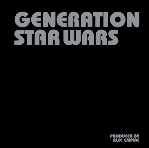 Alec Empire - Generation Star Wars