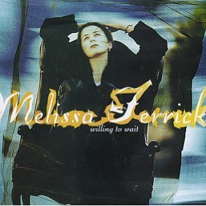 Melissa Ferrick - Willing To Wait