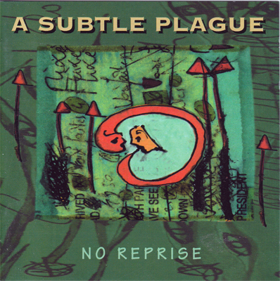 A Subtle Plague - No Reprise