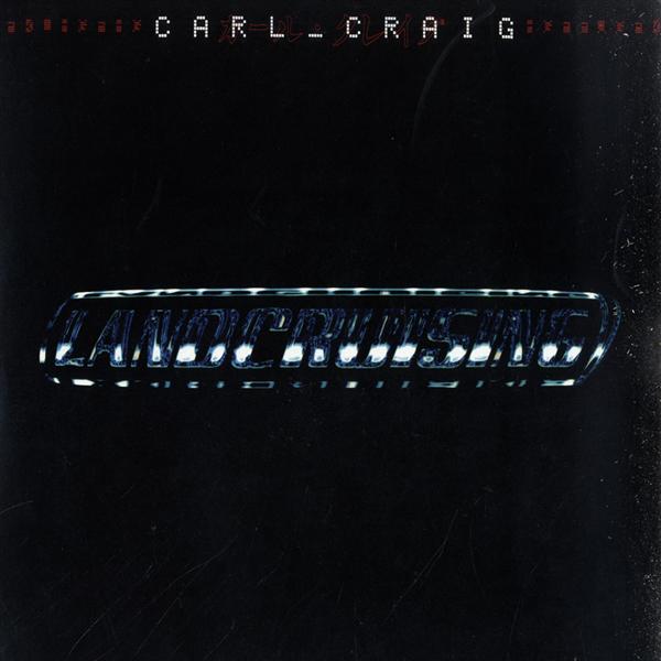 Carl Craig - Landcruising