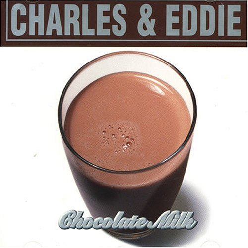 Charles & Eddie - Chocolate Milk