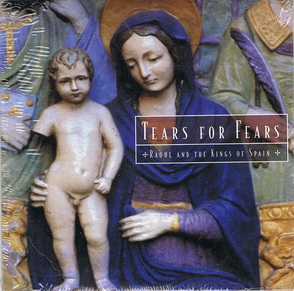 Tears For Fears - Raoul And The Kings Of Spain