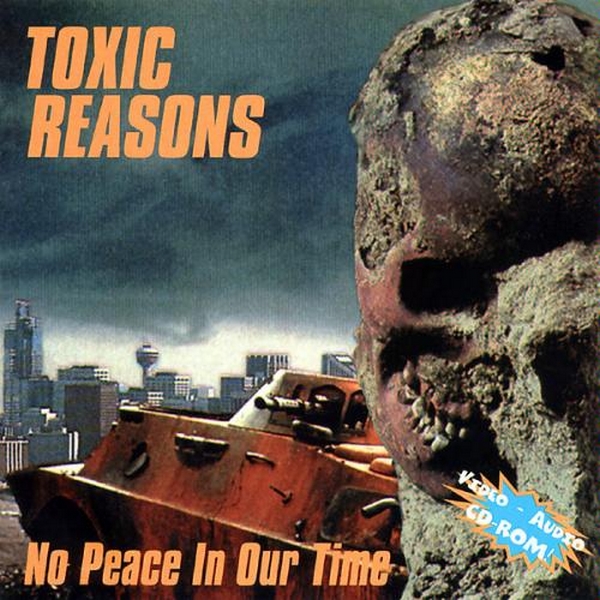 Toxic Reasons - No Peace In Our Time