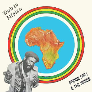 Prince Far-I & The Arabs - Dub To Africa